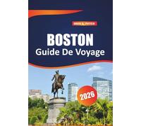 Boston Guide De Voyage 2026: Principales attractions, joyaux cachés, trésors culturels et expériences inoubliables dans la capitale historique du Massachusetts