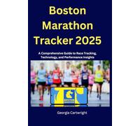 Boston Marathon Tracker 2025: A Comprehensive Guide to Race Tracking, Technology, and Performance Insights