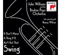 BOSTON POPS/NANCY WILSON/JOHN WILLIAMS: IT DON'T MEAN A THING IF IT AIN'T G - CD