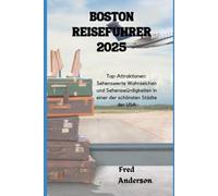 BOSTON REISEFÜHRER 2025: Top-Attraktionen: Sehenswerte Wahrzeichen und Sehenswürdigkeiten in einer der schönsten Städte der USA