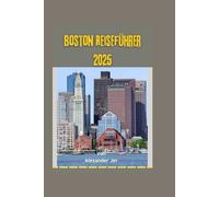 Boston Reiseführer 2025: Top-Sehenswürdigkeiten, geheime Orte und authentische kulturelle Erlebnisse in Beantown