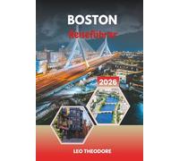 BOSTON REISEFÜHRER 2026: Freedom Trail, historische Wahrzeichen, Harvard-Campus, Ausblick auf das Wasser & Neuengland-Charme