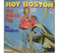 Boston, Roy - Hey was ein Tag - Du weißt es