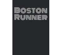Boston Runner: Funny Running Journal Logbook with Blank Pages & Motivational Runner Notebook Tracker to Record Time, Distance, Pace, & Heart Rate