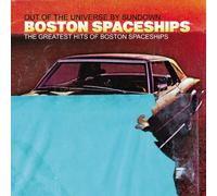 Boston Spaceships - The Greatest Hits Of Boston