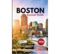 Boston Summer Guide 2026: Historic Harbor Festivals, Red Sox Nights, Hidden Gems & Local Tips for America’s Most Celebrated Summer City