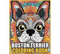 Boston Terrier Coloring Book: Stress Relieving Boston Terrier Coloring Book for Adults Relaxation, Boston Terrier Gifts for Women