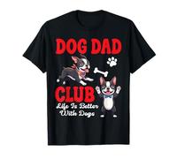 Boston Terrier Dog Dad Club Life is Better with Dogs Father T-Shirt