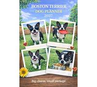 Boston Terrier Dog Planner 2027-2028: Plan Your Year & Track Your Pup | Academic Calendar, Weekly Dog Tips & Health Records.