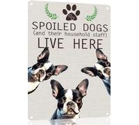 Boston Terrier Metal Sign Spoiled Dog Lives Here Vintage Metal Tin Signs Novelty Dog Sign Coffee Bar Pub Farmhouse Country Home Decor for Dog Lover 8x12 Inch