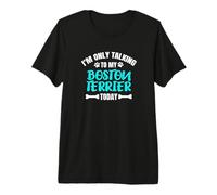 Boston Terriers I'm Only Talking to My Boston Terrier Today Premium T-Shirt