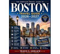 BOSTON TRAVEL GUIDE FOR SENIORS 2026-2027: LOCAL SECRETS, HIDDEN GEMS, SCENIC WALKS, FOOD EXPERIENCES, WATERFRONT ADVENTURES AND PERFECT ITINERARIES FOR FIRST-TIME VISITORS