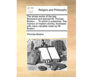 Boston - whole works of the late Reverend and learned Mr ... To whi - X555z