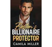 Boston's Billionaire Protector: A Grumpy/Sunshine Fake Relationship Romance (East Coast Billionaires)