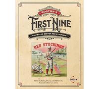 Boston's First Nine: The 1871-75 Boston Red Stockings: Volume 41 (SABR Digital Library)