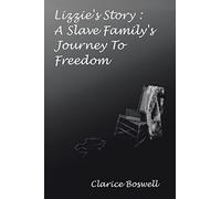 Boswell - Lizzie's Story a Slave Family's Journey to Freedom - New pa - X555z