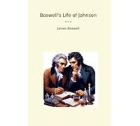 Boswell's Life of Johnson (Classic Books)