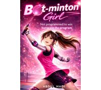 Bot-minton Girl (Thai-English): Not programmed to win. But to win the program.