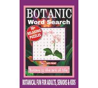 BOTANIC WORD SEARCH: 50+ Easy-to-Read Puzzles in a Botanical Lover’s Word Find Book About Plant Trivia, Flower Species & Herbal for Adults | 6×9 ... (LIFE & LEISURE WORD SEARCH SERIES)