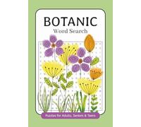Botanic Word Search: 50+ Puzzles about Plants, Gardening and the World of Botany | 6x9 inches, 110 pages | A Relaxing Puzzle Gift for Nature Lovers
