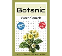 Botanic Word Search Puzzle Book: Easy to Read Print about Botany, Plants, Flowers, Horticulture, Trees, Shrubs, Gardening, Herbs, Vegetation, ... ... For Vacations, Holidays and Relaxation
