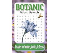 Botanic Word Search Puzzle Book: Relaxing Plant, Flower, Herb & Garden Puzzles to Boost Memory, Focus, and Brain Wellness for all ages