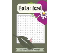 Botanical 55 Word Search Puzzles: Word Searches with Easy to Read Print about plants, flowers, gardening and more | 6x9 inches, 110 pages | 50+ Puzzles... Gift for Holidays or Birthdays