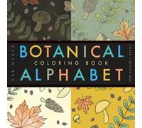 Botanical Alphabet Coloring Book: A-Z Plant Life for Adults and Teens