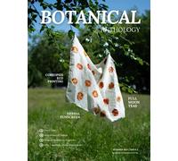 Botanical Anthology: Summer 2023 (Botanical Anthology: Seasonal, Plant Centered Quarterly Magazine)