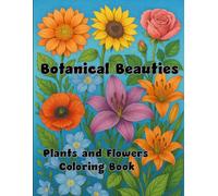 Botanical Beauties: A Realistic Plants and Flowers Coloring Book