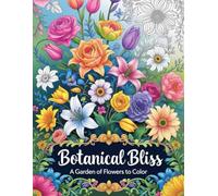 Botanical Bliss: A Garden of Flowers to Color