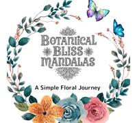Botanical Bliss Mandalas: A Simple Floral Journey