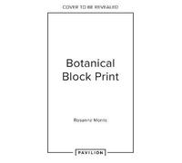 Botanical Block Printing: The new craft and design book for simple modern block and linocut prints, perfect for 2025 pattern art carving projects