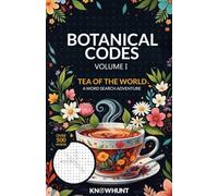 Botanical Codes Vol. 1: Tea of the World - A Tea-Themed Word Search Puzzle Book: 500+ Words Exploring Global Tea Traditions, Fun Facts & Culture - For Teens and Adults