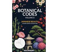 Botanical Codes Vol. 2: Japanese Beauty - A Japanese Plants Word Search Puzzle Book: 500+ Words Exploring Japan’s Flora, Traditions & Landscapes - For Teens and Adults