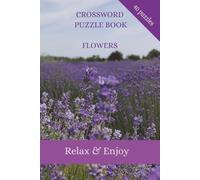 Botanical Crossword Puzzle Book, Flower Lovers Nature: 40 large print Jasmine, Camellia, Azalea, Petunia puzzles, Floral Brain Teasers, Gift for ... Relaxing Adult Puzzles, |6x9 inches, 80 pages