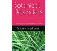 Botanical Defenders: Cultivating Mosquito Repellent Plants at Home