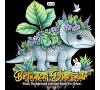 Botanical Dinosaur Coloring Book: Whimsical Dinosaur Scenes with Flowers, Leaves, and Magical Creatures - A Beautiful Grayscale Coloring Book for Adults and Teens (Shadow Garden)