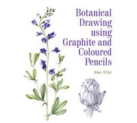 Botanical Drawing Using Graphite and Coloured Pencils - Paperback NEW Vize, Sue