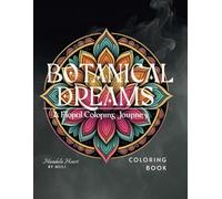 Botanical Dreams: A Floral Coloring Journey