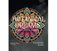 Botanical Dreams:: A Floral Coloring Journey