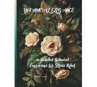 BOTANICAL ELEGANCE: 40 Detailed Botanical Engravings for Stress Relief