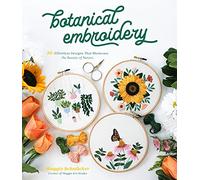 Botanical Embroidery: 30 Effortless Designs That Showcase the Beauty of Nature