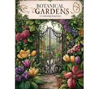 Botanical Gardens: A Coloring Journey