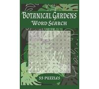 Botanical Gardens Word Search: Puzzles that celebrate the beauty of plants and flowers, butterflies and hummingbirds | 55 puzzles | Solution pages