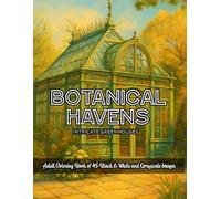 Botanical Havens: Intricate Greenhouses: Adult Coloring Book