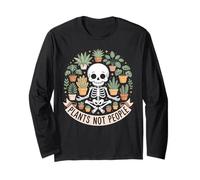 Botanical Humor Plants Not People Skeleton Gardener Long Sleeve T-Shirt
