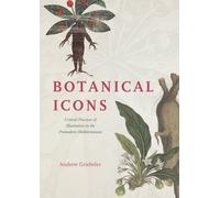 Botanical Icons : Critical Practices of Illustration in the Premodern Mediterranean