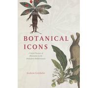Botanical Icons: Critical Practices of Illustration in the Premodern Mediterranean