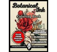 Botanical Ink: Tattoo-inspired Floral Coloring Book for Adults: Includes Free Safe Secure Downloadable PDF Copy
